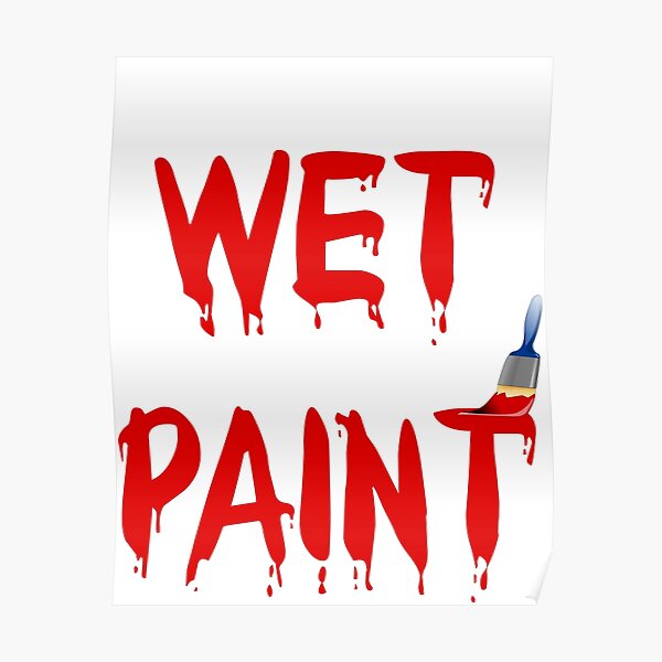 "WET PAINT" Poster for Sale by DomGDesign Redbubble