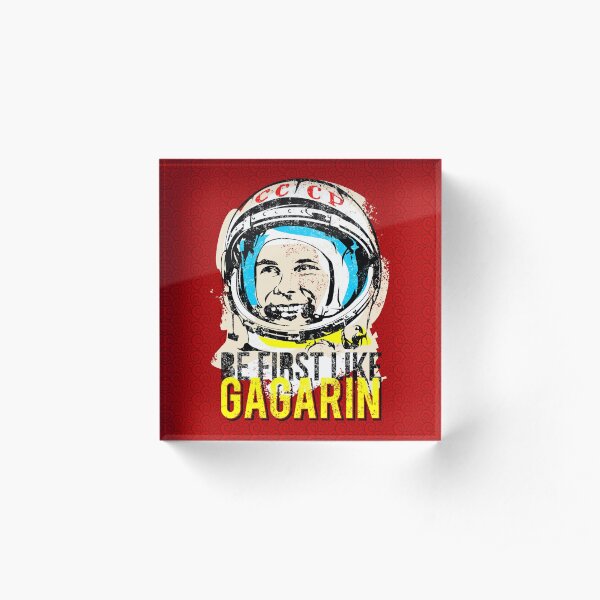 Be first like Yuri Gagarin. The first cosmonaut of the USSR. Acrylic Block