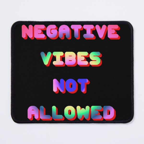 Item preview, Negative Vibes Not Allowed designed and sold by Brad Chambers.