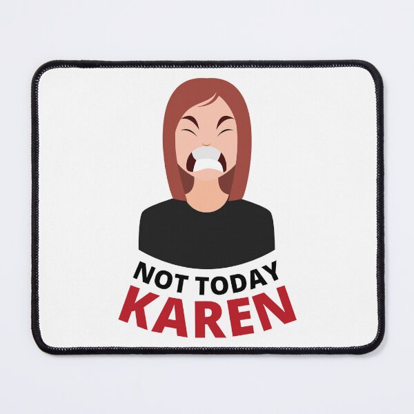 Artikelvorschau, Nicht heute, Karen entworfen und verkauft von trendingatees.