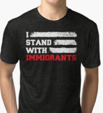 I stand with immigrants T Shirt USA Flag country Shirts Tri-blend T-Shirt