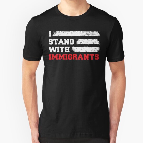 I stand with immigrants T Shirt USA Flag country Shirts Slim Fit T-Shirt