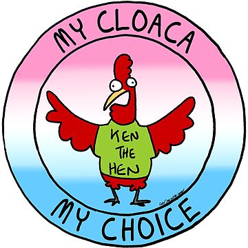 Artwork thumbnail, My Cloaca My Choice by firstdog