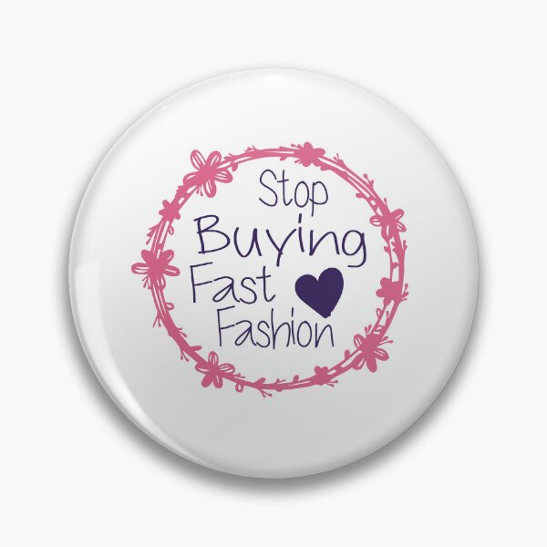 Item preview, Stop Buying Fast Fashion designed and sold by medbdj.