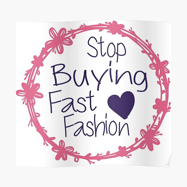 Stop Buying Fast Fashion Poster For Sale By Medbdj Redbubble