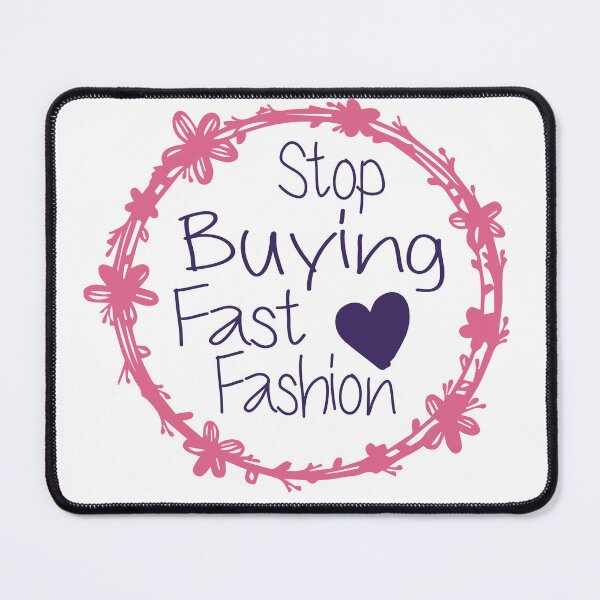 Item preview, Stop Buying Fast Fashion designed and sold by medbdj.