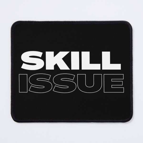 Item preview, Skill Issue Gaming Typography Meme designed and sold by kosmicwaffle.