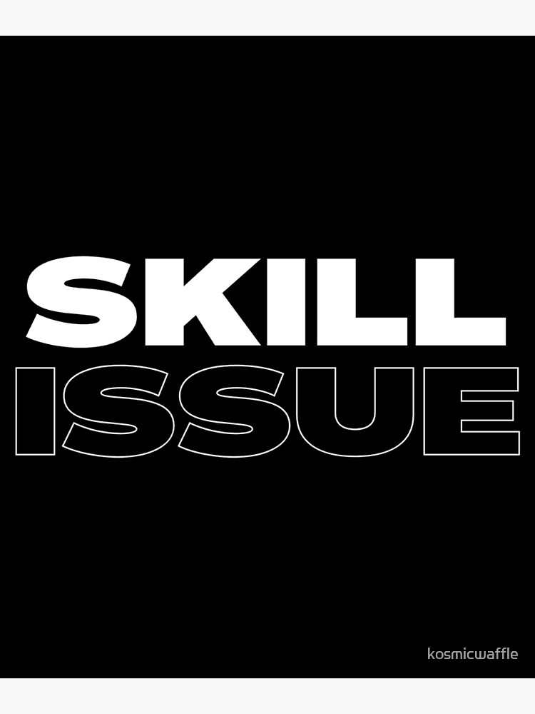 skill-issue-gaming-typography-meme-photographic-print-for-sale-by