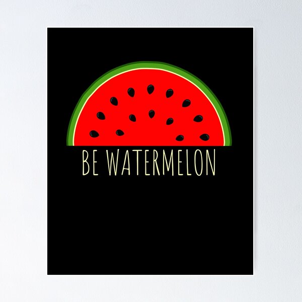 Item preview,  Be watermelon - National watermelon day designed and sold by creative4house.
