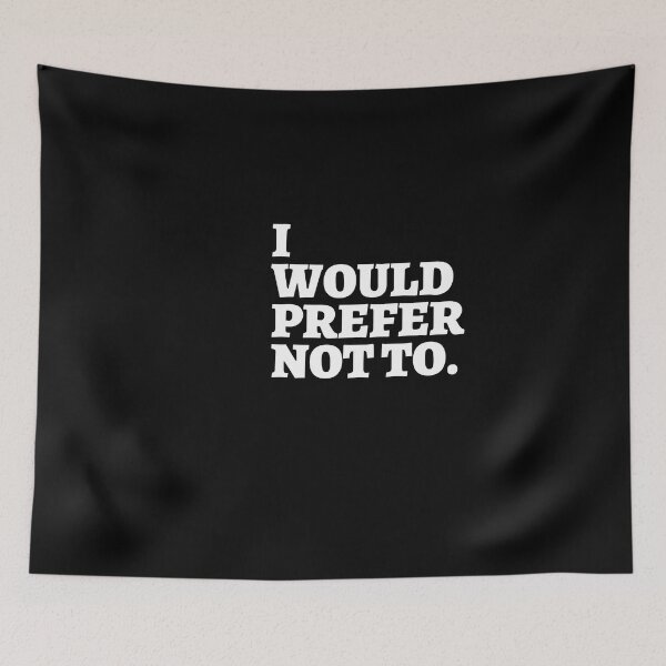 Item preview,  I Would Prefer Not To Nice designed and sold by HeroProd.