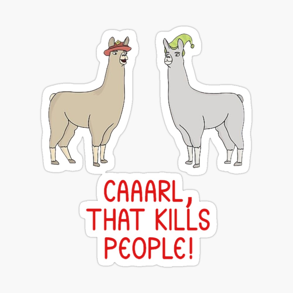 Caaarl, That Kills People!