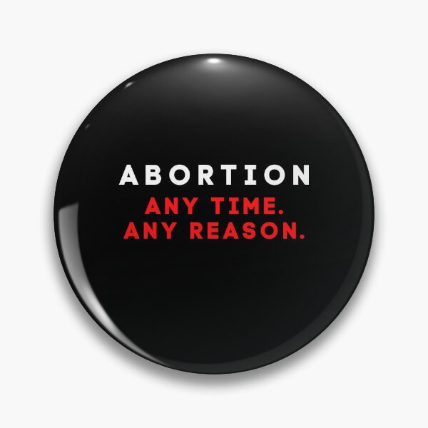Item preview, Abortion any time any reason designed and sold by AYREEM.