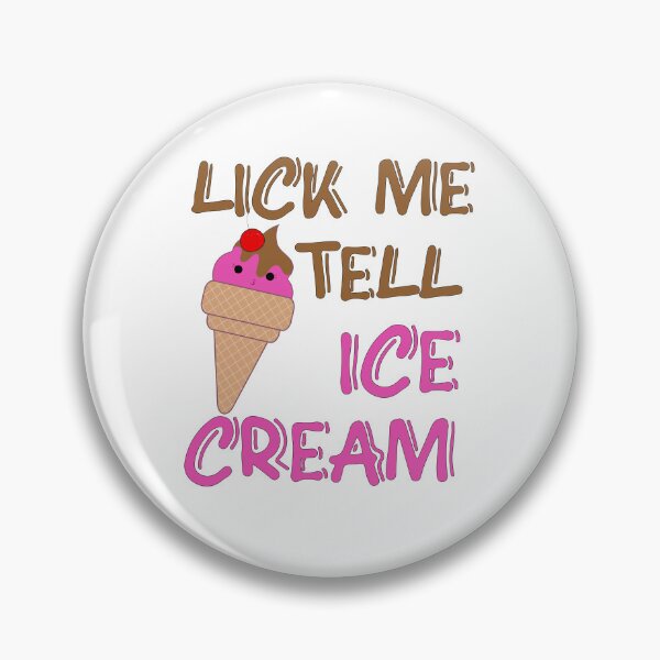 Item preview, Lick Me Till Ice Cream Funny  designed and sold by minstore.