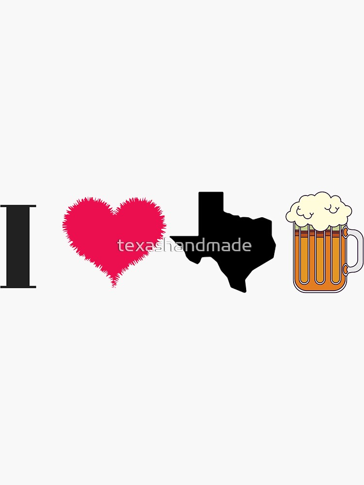 I Love Texas Beer by texashandmade