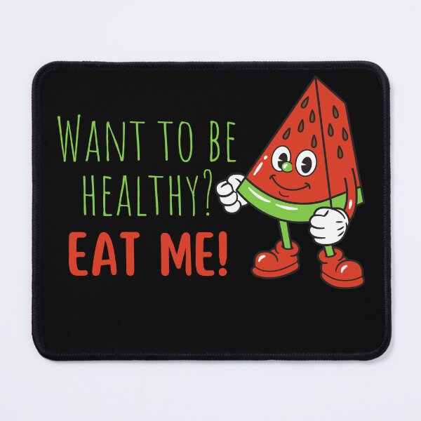 Item preview,  Want to be healthy? eat me - National watermelon day (colorful design) designed and sold by creative4house.