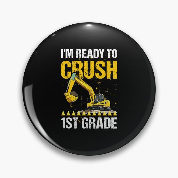 Item preview, I'm Ready To Crush 1st Grade Construction Excavator Boys  designed and sold by tmshop1.