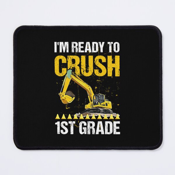 Item preview, I'm Ready To Crush 1st Grade Construction Excavator Boys  designed and sold by tmshop1.