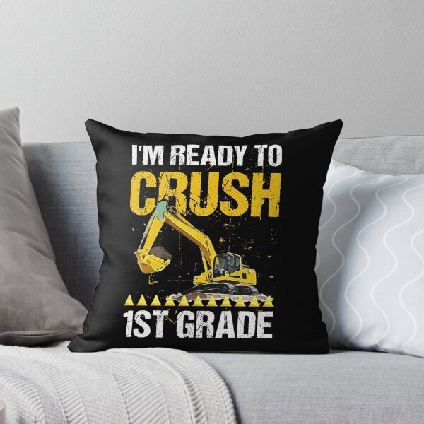 Item preview, I'm Ready To Crush 1st Grade Construction Excavator Boys  designed and sold by tmshop1.