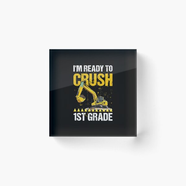 Item preview, I'm Ready To Crush 1st Grade Construction Excavator Boys  designed and sold by tmshop1.