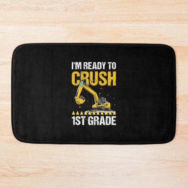 Item preview, I'm Ready To Crush 1st Grade Construction Excavator Boys  designed and sold by tmshop1.