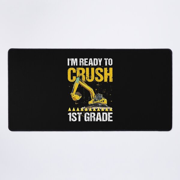 Item preview, I'm Ready To Crush 1st Grade Construction Excavator Boys  designed and sold by tmshop1.