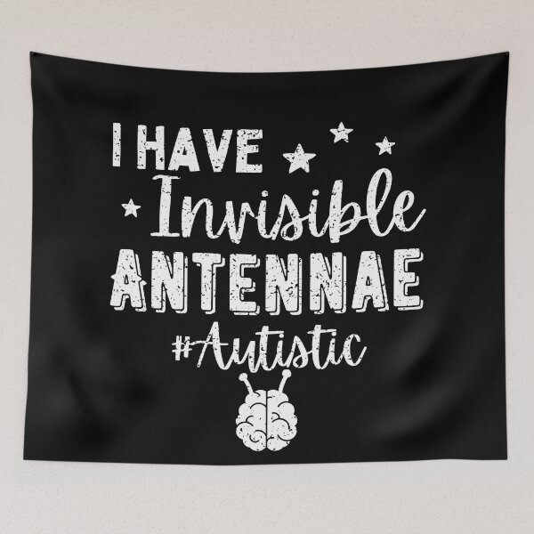 Item preview, I have invisible antenna, Autistic designed and sold by TheCellDesigns.