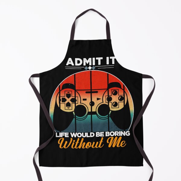 Item preview, Admit it life would be boring without me funny gaming saying retro designed and sold by Hussain Shirts.