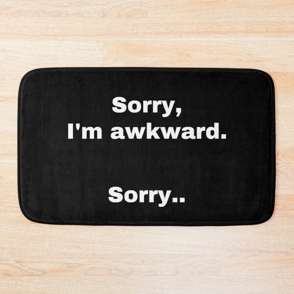 Item preview, Sorry I'm awkward sorry designed and sold by StriderDesigns.