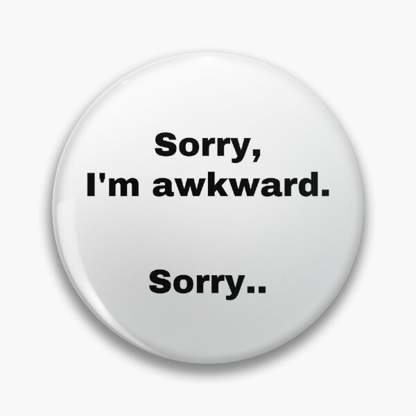 Item preview, Sorry I'm awkward sorry designed and sold by StriderDesigns.