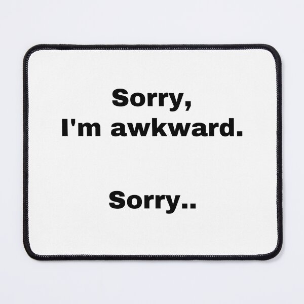 Item preview, Sorry I'm awkward sorry designed and sold by StriderDesigns.