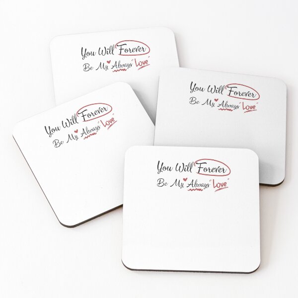 Item preview, You Will Forever Be My Always Love designed and sold by KHAFiT.