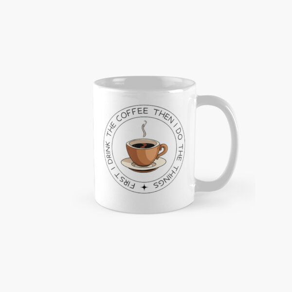 Aperçu de l'œuvre D'abord je bois du café - Ensuite je fais les choses - Tasse à café - Blanc - Gilmore créée et vendue par Fenay Designs.