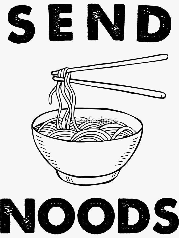 Send Noods by kjanedesigns