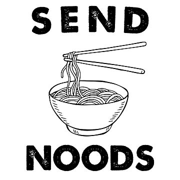 Artwork thumbnail, Send Noods by kjanedesigns