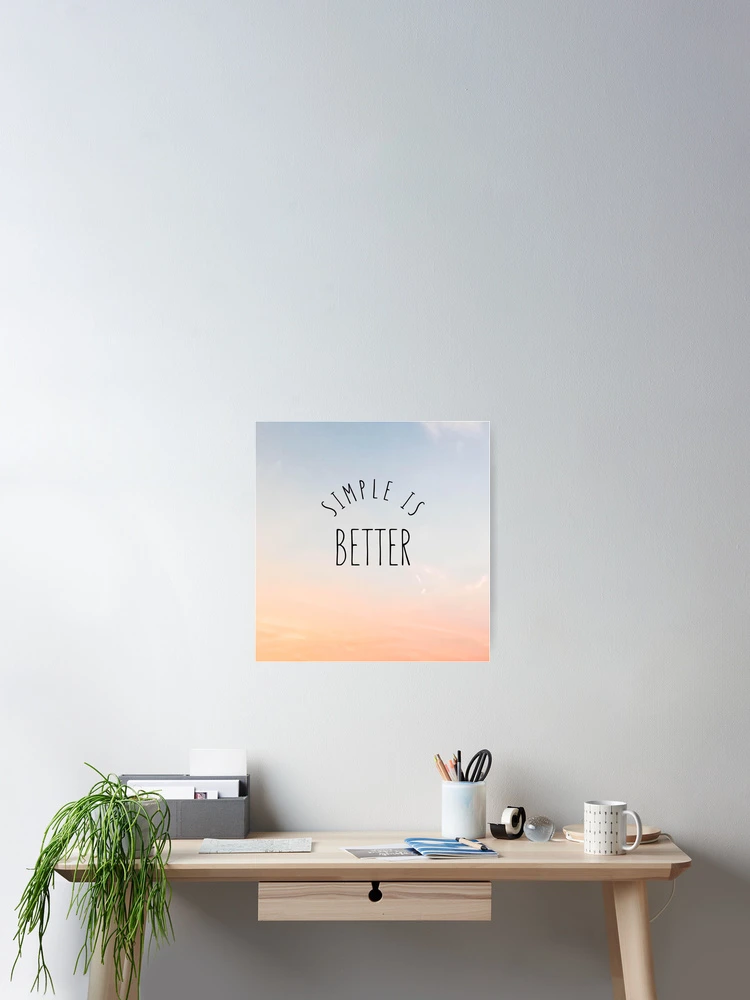 Thumbnail 2 of 3, Poster, Simple is Better by VisualSimple designed and sold by VisualSimple.