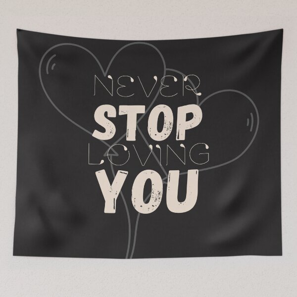Item preview, Never Stop Loving you - Love Quote designed and sold by All-About-Life.