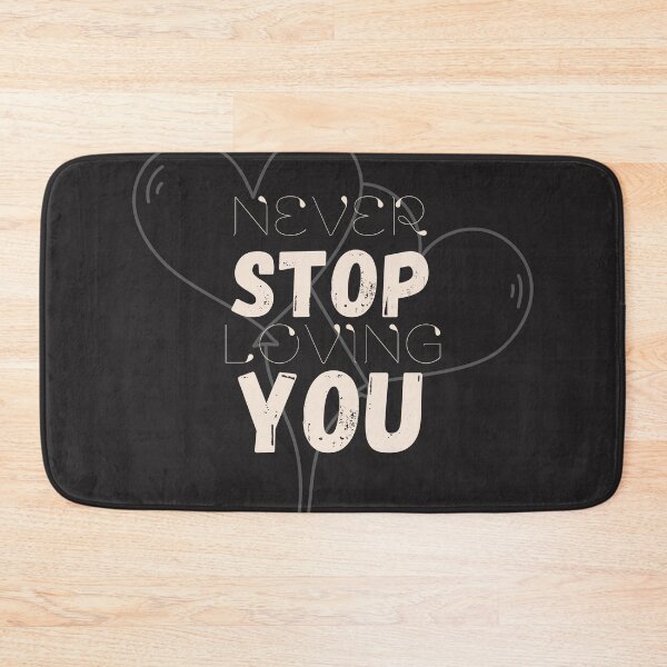 Item preview, Never Stop Loving you - Love Quote designed and sold by All-About-Life.