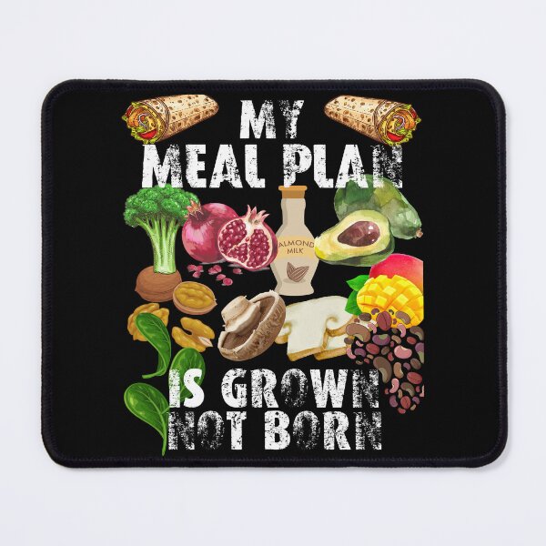 Item preview, my meal plan is grown not born; my food is grown not born; vegans are everywhere designed and sold by movie-popcorn.