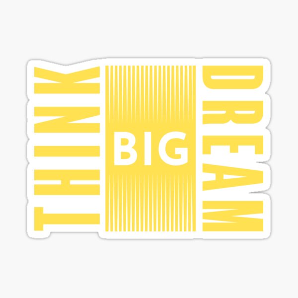 think-big-dream-big-motivational-quotes-sticker-for-sale-by