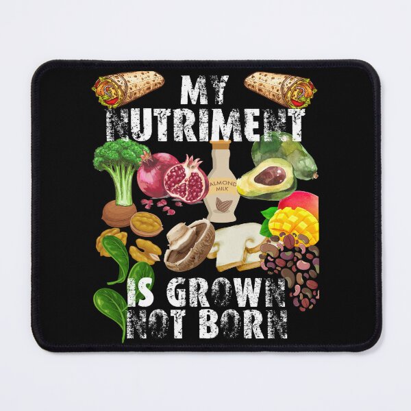 Item preview, my nutriment is grown not born; my food is grown not born; vegans are everywhere designed and sold by movie-popcorn.
