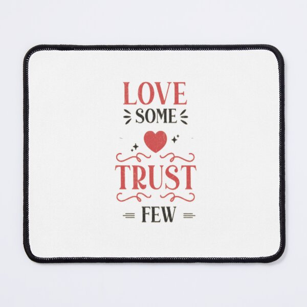 Item preview, Love Some Trust Few designed and sold by MaryMaster.