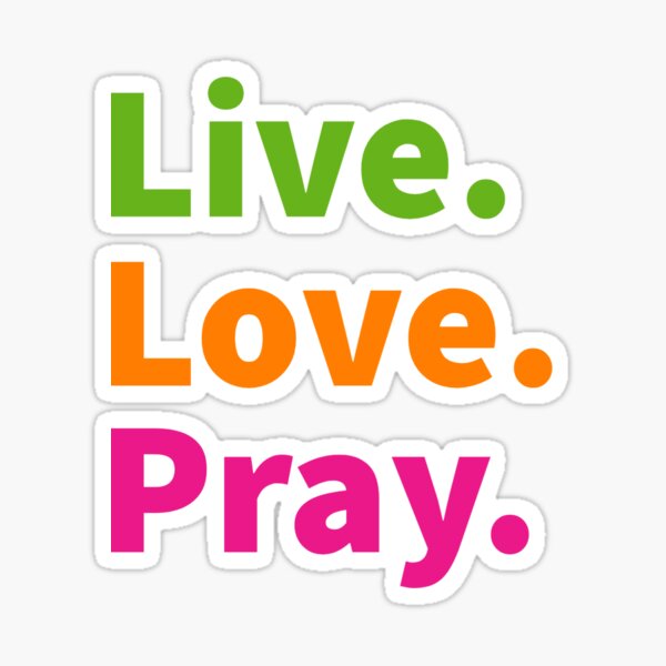 Live. Love. Pray.  Sticker