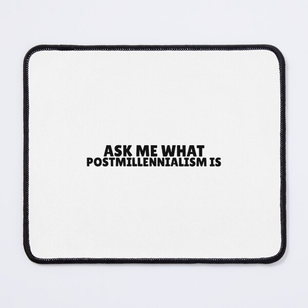 Item preview, Ask Me What Postmillennialism Is designed and sold by thesalleyhouse.