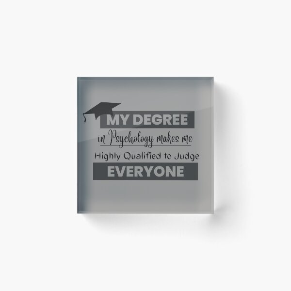 Item preview, My Degree in Psychology Make me Highly Qualified to Judge Everyone designed and sold by Glorious-Goods.