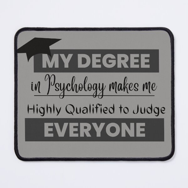 Item preview, My Degree in Psychology Make me Highly Qualified to Judge Everyone designed and sold by Glorious-Goods.