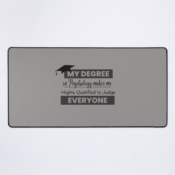 Item preview, My Degree in Psychology Make me Highly Qualified to Judge Everyone designed and sold by Glorious-Goods.