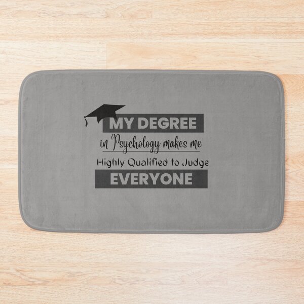 Item preview, My Degree in Psychology Make me Highly Qualified to Judge Everyone designed and sold by Glorious-Goods.
