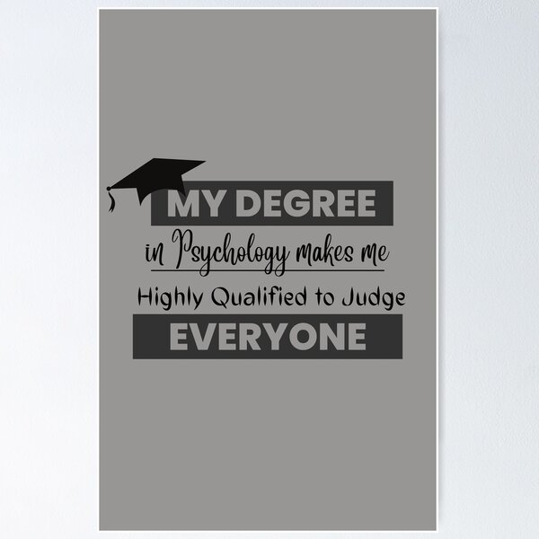 Item preview, My Degree in Psychology Make me Highly Qualified to Judge Everyone designed and sold by Glorious-Goods.