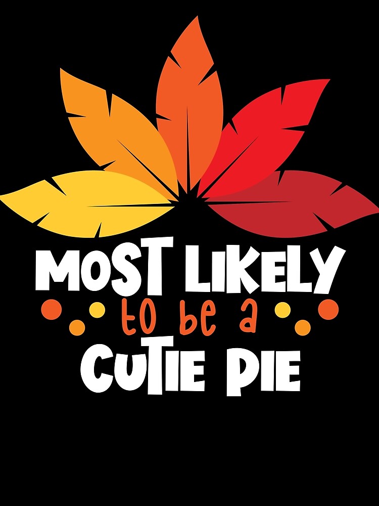 Thumbnail 3 von 3, Tuch, Most Likely To Be A Cutie Pie Matching Family Thanksgiving Gear designt und verkauft von DynamicDesign.