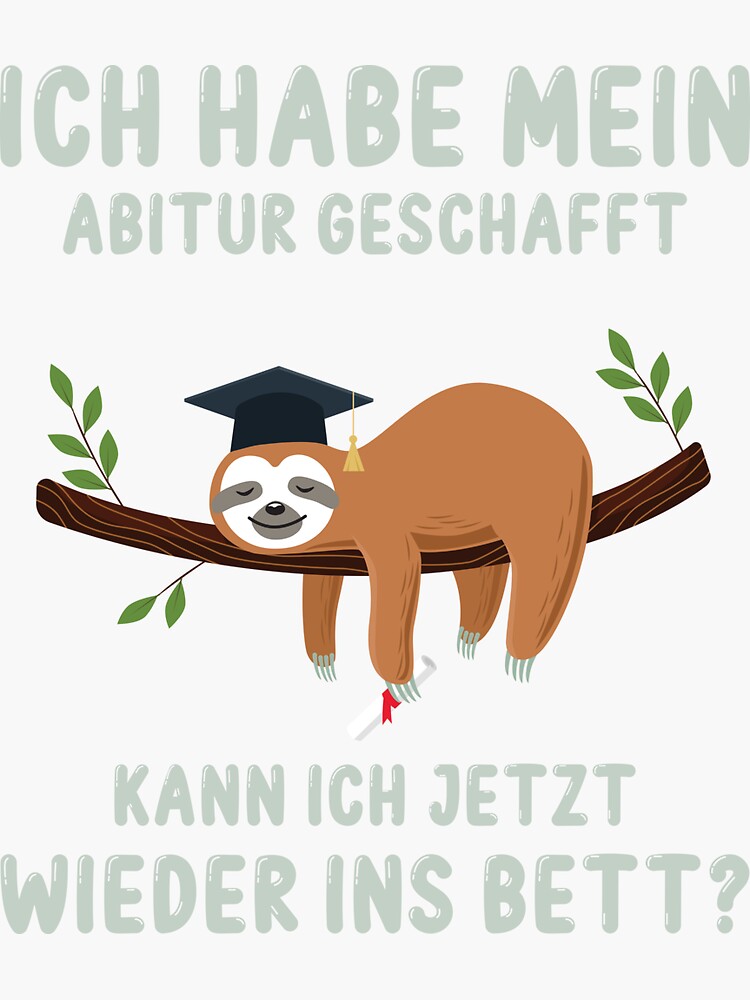 "Abitur Geschafft Wieder In Bett Abiturient Geschenk Faultier" Sticker